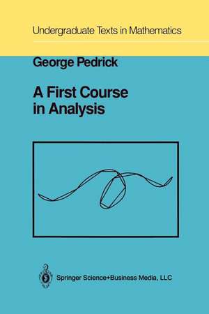 A First Course in Analysis de George Pedrick