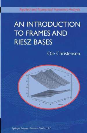 An Introduction to Frames and Riesz Bases de Ole Christensen