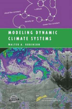 Modeling Dynamic Climate Systems de Walter A. Robinson