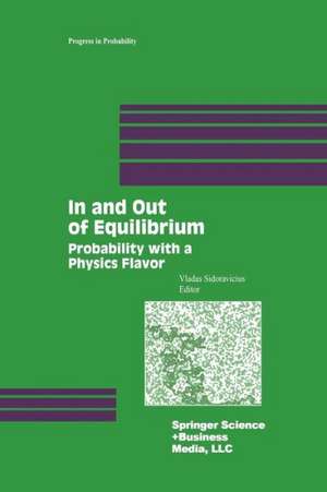 In and Out of Equilibrium: Probability with a Physics Flavor de Vladas Sidoravicius