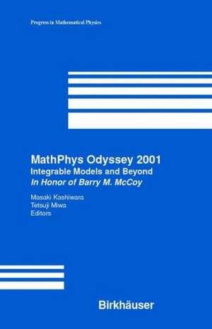 MathPhys Odyssey 2001: Integrable Models and Beyond In Honor of Barry M. McCoy de Masaki Kashiwara