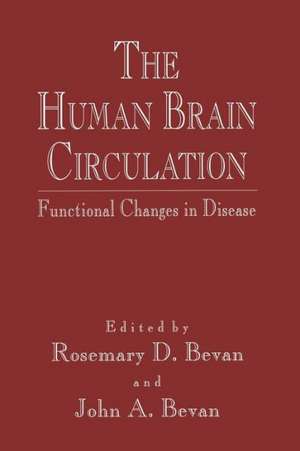 The Human Brain Circulation: Functional Changes in Disease de Rosemary D. Bevan