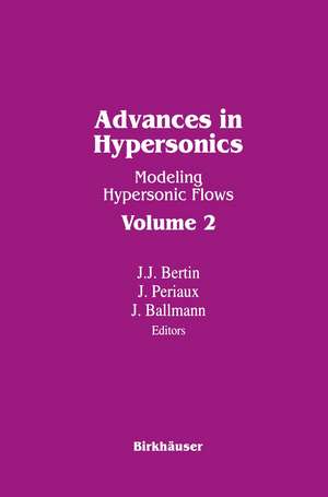 Advances in Hypersonics: Modeling Hypersonic Flows de Bertin