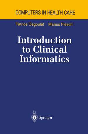 Introduction to Clinical Informatics de Patrice Degoulet