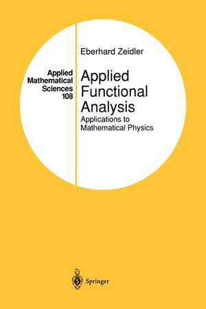 Applied Functional Analysis: Applications to Mathematical Physics de Eberhard Zeidler