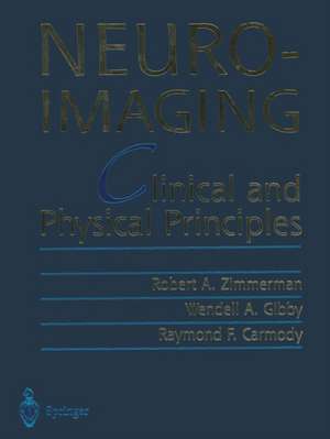 Neuroimaging: Clinical and Physical Principles de Robert A. Zimmerman