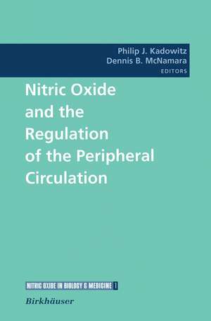 Nitric Oxide and the Regulation of the Peripheral Circulation de Philip J. Kadowitz