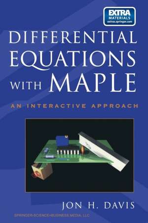 Differential Equations with Maple: An Interactive Approach de Jon Davis