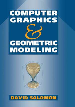 Computer Graphics and Geometric Modeling de David Salomon