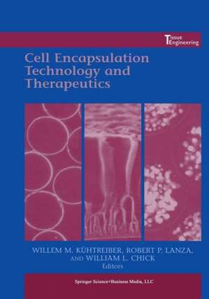 Cell Encapsulation Technology and Therapeutics de Willem_M. Kühtreiber