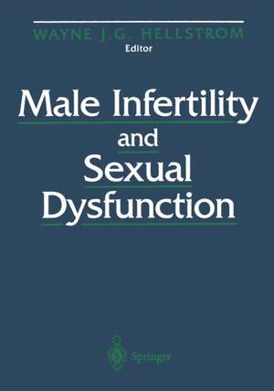 Male Infertility and Sexual Dysfunction de Wayne J.G. Hellstrom