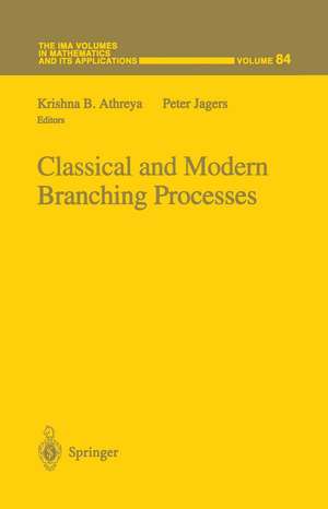 Classical and Modern Branching Processes de Krishna B. Athreya