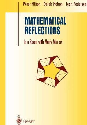 Mathematical Reflections: In a Room with Many Mirrors de Peter Hilton