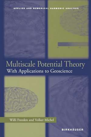 Multiscale Potential Theory: With Applications to Geoscience de Willi Freeden