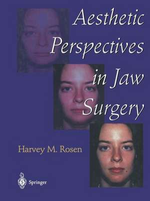 Aesthetic Perspectives in Jaw Surgery de Harvey M. Rosen