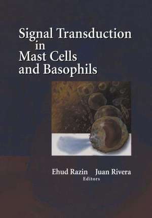 Signal Transduction in Mast Cells and Basophils de Ehud Razin