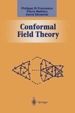 Conformal Field Theory de Philippe Francesco