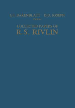 Collected Papers of R.S. Rivlin: Volume I and II de Grigory I. Barenblatt