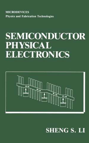 Semiconductor Physical Electronics de Sheng S. Li