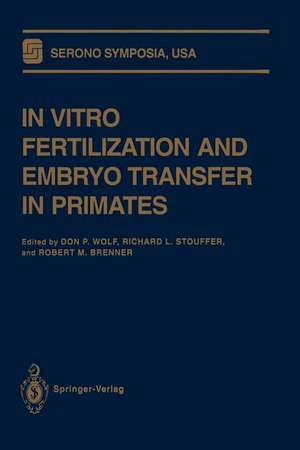 In Vitro Fertilization and Embryo Transfer in Primates de Don P. Wolf