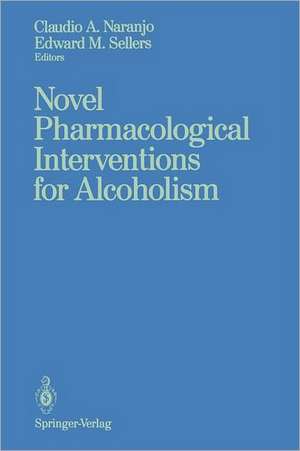 Novel Pharmacological Interventions for Alcoholism de Claudio A. Naranjo