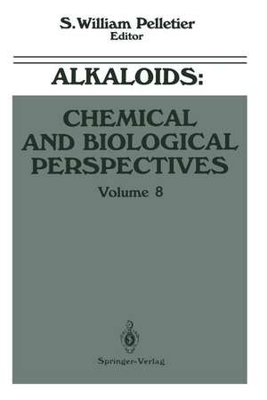 Alkaloids: Chemical and Biological Perspectives de S. William Pelletier