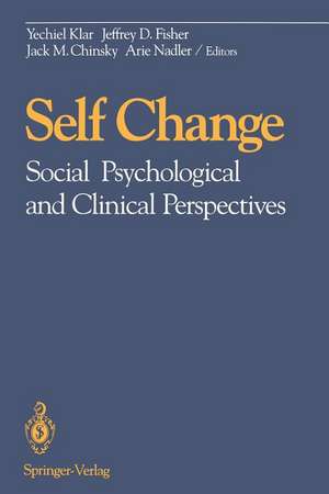 Self Change: Social Psychological and Clinical Perspectives de Yechiel Klar