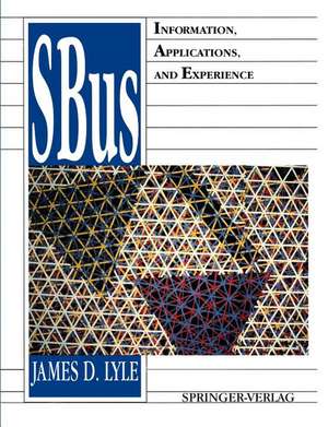 SBus: Information, Applications, and Experience de James D. Lyle