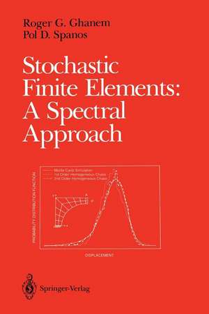 Stochastic Finite Elements: A Spectral Approach de Roger G. Ghanem