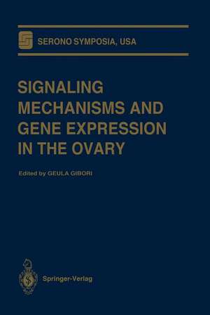 Signaling Mechanisms and Gene Expression in the Ovary de Geula Gibori