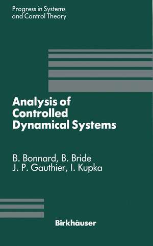 Analysis of Controlled Dynamical Systems: Proceedings of a Conference held in Lyon, France, July 1990 de B. Bonnard