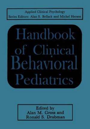 Handbook of Clinical Behavioral Pediatrics de Alan M. Gross