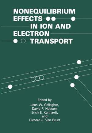 Nonequilibrium Effects in Ion and Electron Transport: (The Language of Science) de Jean W. Gallagher