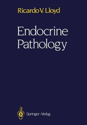 Endocrine Pathology de Ricardo V. Lloyd