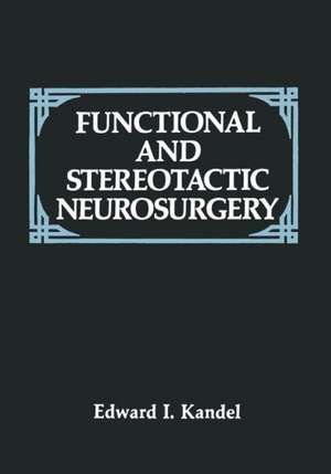 Functional and Stereotactic Neurosurgery de E.I. Kandel