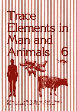 Trace Elements in Man and Animals 6 de Lucille S. Hurley