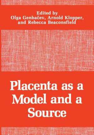 Placenta as a Model and a Source de Olga Genbacev