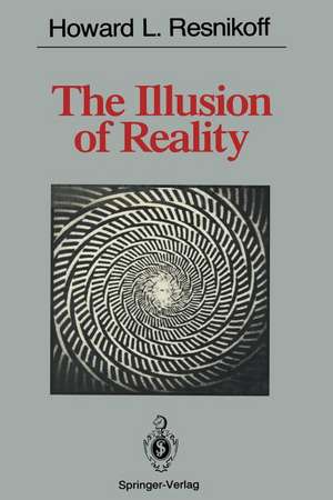 The Illusion of Reality de Howard L. Resnikoff