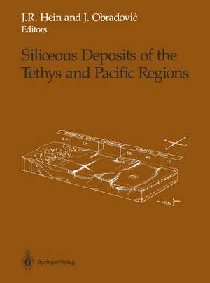 Siliceous Deposits of the Tethys and Pacific Regions de James R. Hein