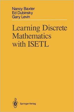 Learning Discrete Mathematics with ISETL de Nancy Baxter