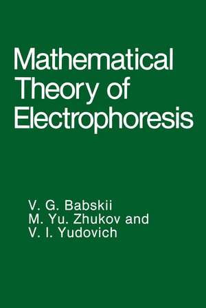 Mathematical Theory of Electrophoresis de V. G. Babskii