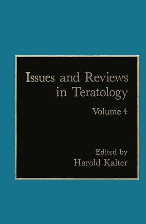 Issues and Reviews in Teratology: Volume 4 de H. Kalter