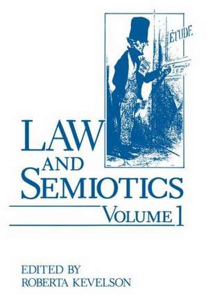 Law and Semiotics: Volume 1 de Roberta Kevelson