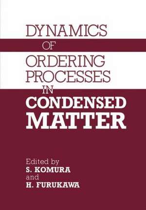 Dynamics of Ordering Processes in Condensed Matter de S. Komura