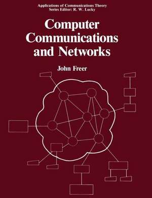 Computer Communications and Networks de John R. Freer