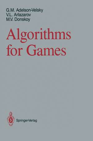 Algorithms for Games de Georgy M. Adelson-Velsky