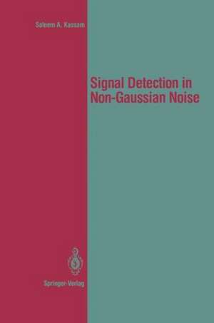 Signal Detection in Non-Gaussian Noise de Saleem A. Kassam