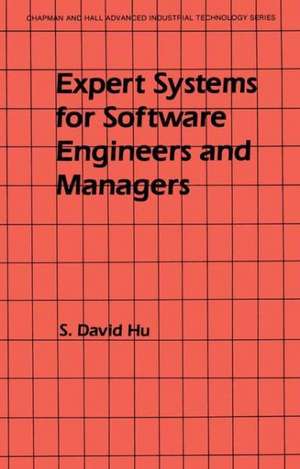 Expert Systems for Software Engineers and Managers de S. David Hu