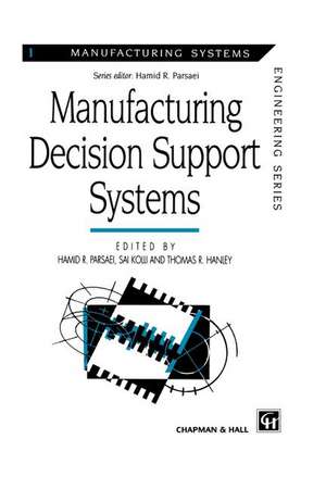 Manufacturing Decision Support Systems de Hamid R. Parsaei