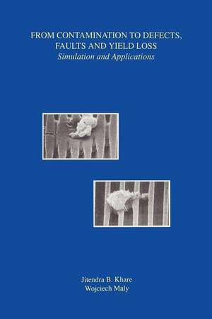 From Contamination to Defects, Faults and Yield Loss: Simulation and Applications de Jitendra B. Khare